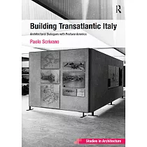 Building Transatlantic Italy： Architectural Dialogues with Postwar America