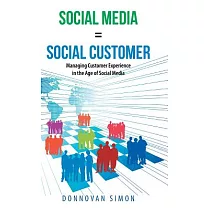 Social Media Equals Social Customer： Managing Customer Experience in the Age of Social Media