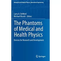 The Phantoms of Medical and Health Physics： Devices for Research and Development