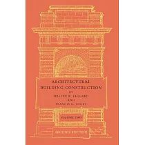 Architectural Building Construction： A Text Book for the Architectural and Building Student