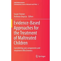 Evidence─Based Approaches for the Treatment of Maltreated Children： Considering Core Components and Treatment Effectiveness