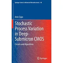 Stochastic Process Variation in Deep─Submicron CMOs： Circuits and Algorithms