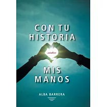 Con tu historia entre mis manos
