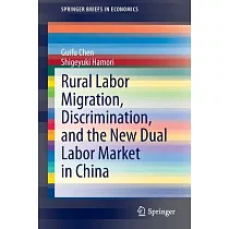 Rural Labor Migration， Discrimination， and the New Dual Labor Market in China