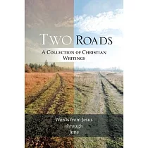 Two Roads： A Collection of Christian Writings