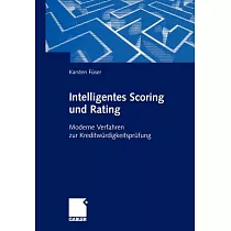 Intelligentes Scoring und Rating： Moderne Verfahren zur Kreditwurdigkeitsprufung