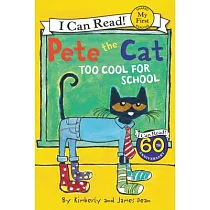 Pete the Cat： Too Cool for School(My First I Can Read)