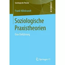 Soziologische Praxistheorien： Eine Einf�hrung