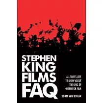 Stephen King Films FAQ： Everything Left to Know About the King of Horror on Film