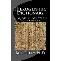 Hieroglyphic Dictionary： A Vocabulary of the Middle Egyptian Language