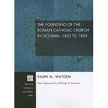 The Founding of the Roman Catholic Church in Oceania， 1825 to 1850