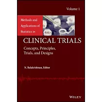 Methods and Applications of Statistics in Clinical Trials： Concepts， Principles， Trials， and Designs