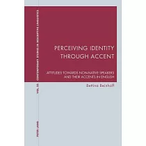 Perceiving Identity Through Accent： Attitudes Towards Non─Native Speakers and Their Accents in English