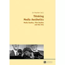 Thinking Media Aesthetics： Media Studies， Film Studies and the Arts