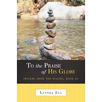 To the Praise of His Glory
