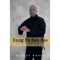 Kung Fu San Soo： A Formidable Foe