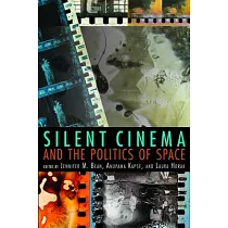 Silent Cinema and the Politics of Space