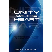 Unity of the Heart： Transforming Consciousness to an Enlightened Humanity