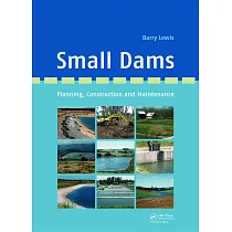 Small Dams： Planning， Construction and Maintenance