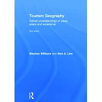 Tourism Geography： Critical Understandings of Place， Space and Experience