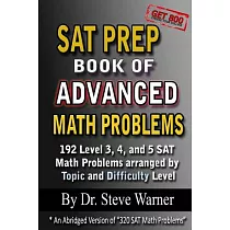 Sat Prep Book of Advanced Math Problems： 192 Level 3， 4 and 5 Sat Math Problems Arranged by Topic and Difficulty Level