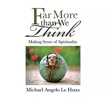 Far More Than We Think： Making Sense of Spirituality
