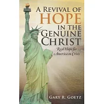 A Revival of Hope in the Genuine Christ： Real Hope for America in Crisis