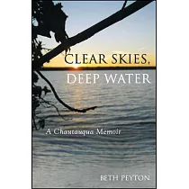 Clear Skies， Deep Water： A Chautauqua Memoir