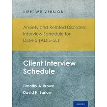 Anxiety and Related Disorders Interview Schedule for Dsm─5(r) (Adis─5l) ─ Lifetime Version： Client Interview Schedule 5─Copy Set