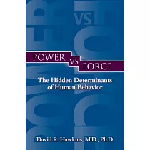 Power vs. Force： The Hidden Determinants of Human Behavior： Author’s Official Authoritative Edition