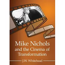 Mike Nichols and the Cinema of Transformation