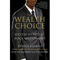 The Wealth Choice： Success Secrets of Black Millionaires， Featuring the Seven Laws of Wealth