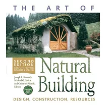 The Art of Natural Building： Design， Construction， Resources