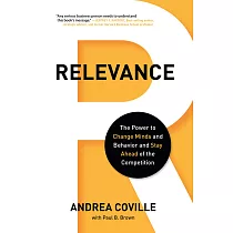 Relevance： The Power to Change Minds and Behavior and Stay Ahead of the Competition