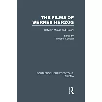 The Films of Werner Herzog： Between Mirage and History
