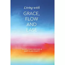 Living With Grace， Flow and Ease