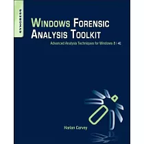 Windows Forensic Analysis Toolkit： Advanced Analysis Techniques for Windows 8