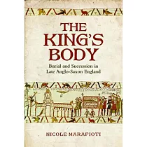 The King’s Body： Burial and Succession in Late Anglo─Saxon England