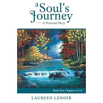 A Soul’s Journey ─ a Personal Story： Chapters 11─15