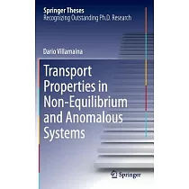 Transport Properties in Non─Equilibrium and Anomalous Systems： Doctoral Thesis Accepted by the Universita La Sapienza， Italy