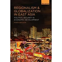 Regionalism and Globalization in East Asia： Politics， Security and Economic Development