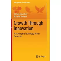 Growth Through Innovation Managing the T： Managing the Technology─driven Enterprise