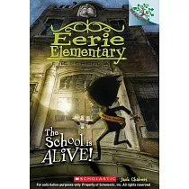 The School Is Alive!： A Branches Book (Eerie Elementary #1)
