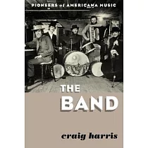 The Band： Pioneers of Americana Music