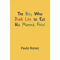 The Boy Who Didn’t Like to Eat His Mamma’s Food