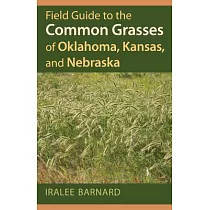Field Guide to the Common Grasses of Oklahoma， Kansas， and Nebraska