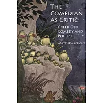 The Comedian as Critic： Greek Old Comedy and Poetics