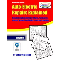 Auto─Electric Repairs Explained： Included Techniques on Performing All Kinds of Auto─Electric Repairs