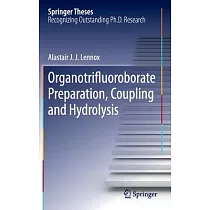 Organotrifluoroborate Preparation， Coupling and Hydrolysis