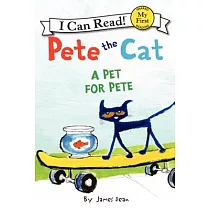 Pete the Cat： A Pet for Pete(My First I Can Read)